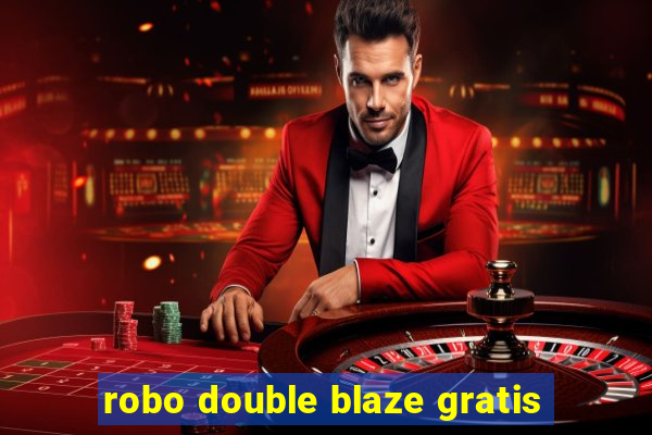 robo double blaze gratis